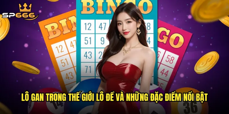 Lô gan trong thế giới lô đề và những đặc điểm nổi bật